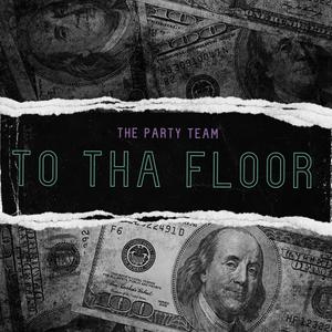 To Tha Floor (feat. Bear Hope, Bisha, 2Bizzy & Trey Vital) [Explicit]