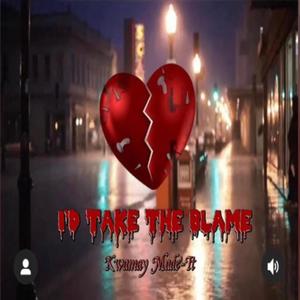 I'd Take The Blame (Explicit)