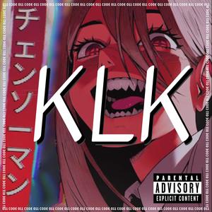 KLK (feat. NISMO) [Explicit]