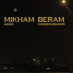 Mikham Beram (feat. Hossein Bashiri)