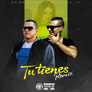 Tu Tienes (Remix)