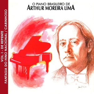 O Piano Brasileiro de Arthur Moreira Lima: De Repente, Vol. 1