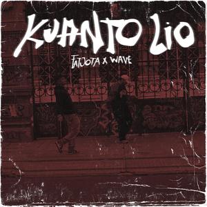 Kuanto lio (feat. WAVE) [Explicit]