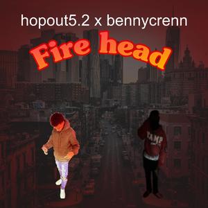 Fire head (feat. Bennycren) (Explicit)