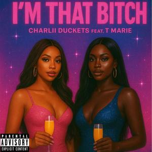 I'm That Bitch (feat. Officialtmarie) (Explicit)