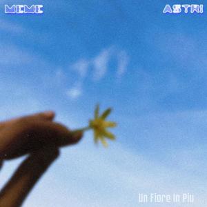 UN FIORE IN PIÙ (ASTRI REMIX)