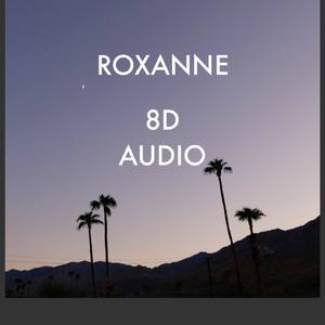 ROXANNE 8D Audio (Explicit)