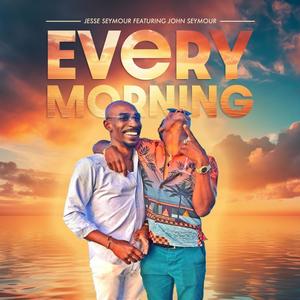 Every Morning (feat. John Seymour)