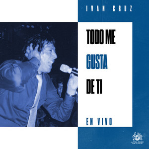 Todo me Gusta de ti (En Vivo)