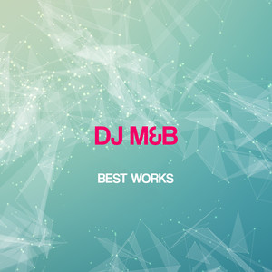 Dj M&B Best Works