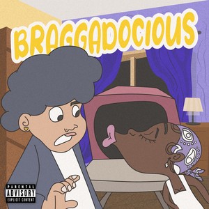 BRAGGADOCIOUS (Explicit)