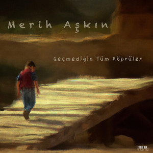 Geçmediğin Tüm Köprüler