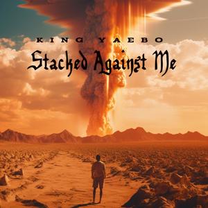 Stacked Against Me (Explicit)