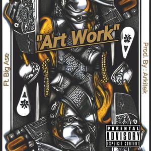 Art Work (Hard Earned) (feat. Big Ase) (Explicit)