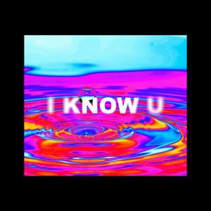 I Know U