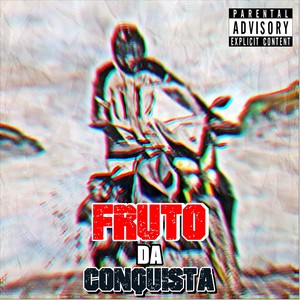 Fruto da Conquista (Explicit)