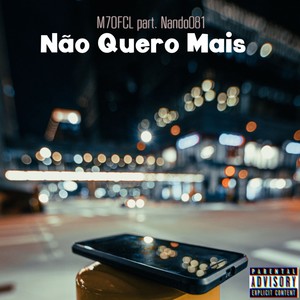 Não Quero Mais (Explicit)
