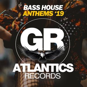 Bass House Anthems '19