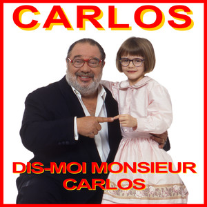 Dis-moi monsieur Carlos