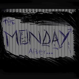 tHe MONDAY After (Explicit)