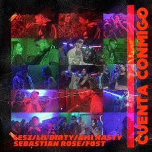 Cuenta Conmigo (feat. Lil Dirty, Ami Nasty, Sebastian Rose & Fost) [Explicit]