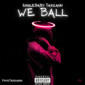 We Ball (Explicit)