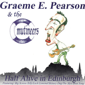 Graeme E. Pearson & the Mutineers: Half Alive in Edinburgh