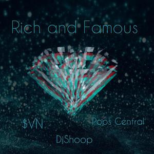 Rich and famous (feat. sheluvssvn & Pops Central) [Explicit]