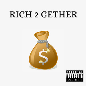 Rich 2 Gether (Explicit)