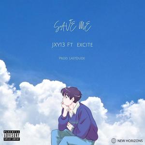 Save Me (feat. Excite & LastDude) (Explicit)