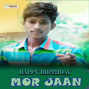 Happy Birthday Mor Jaan