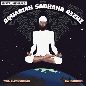 Tej Randhir: Aquarian Sadhana 432Hz (Instrumentals)