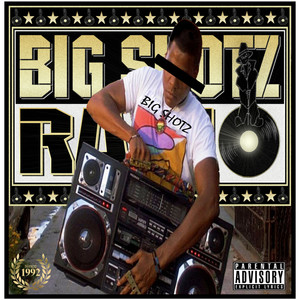 BIG SHOTZ RADIO (Explicit)