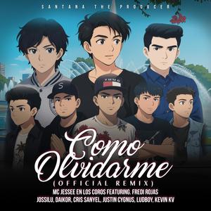 Como Olvidarme (feat. Mc Jessee En Los Coros, Fredi Rojas, Jossilu, Daikor, Cris Sanyel, Justin Cygnus, Ludboy & Kevin Kv) (Remix)