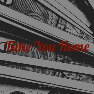 Take You Home (Explicit)