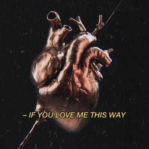 If You Love Me This Way(feat. Catherine)