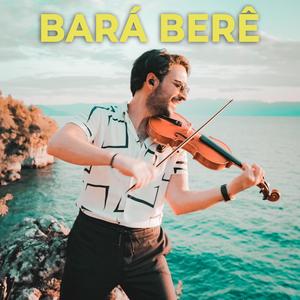 Bara Bará Bere Berê