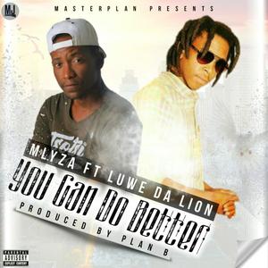 You Can Do Better(feat. Luwe Da Lion) (Explicit)