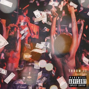 Throw It (Explicit)