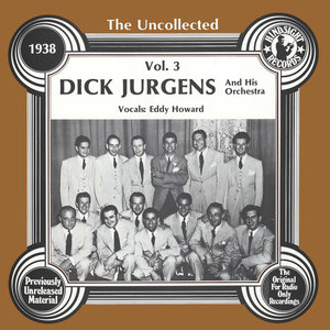 The Uncollected: Dick Jurgens And His Orchestra