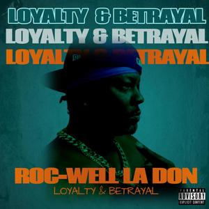 LOYALTY & BETRAYAL (THE PRESENT) [Explicit]