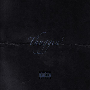 THUGGIN' (Explicit)
