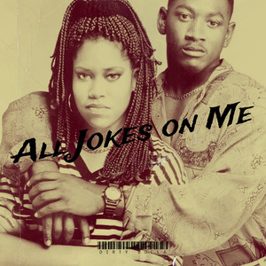 All Jokes on Me (Explicit)