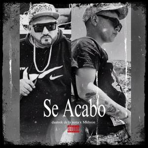Se Acabo (feat. Dastrek de la nota)
