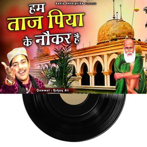 Hum Taj Piya Ke Nokar Hai