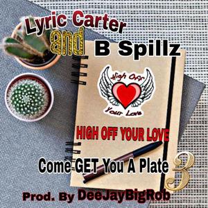 HIGH OFF YOUR LOVE (feat. Lyric Carter)