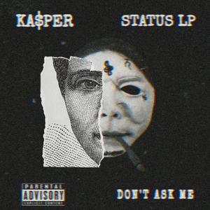 Don't Ask Me (feat. Don Status) [Explicit]