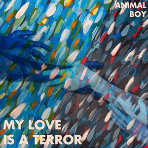 My Love Is A Terror (Explicit)