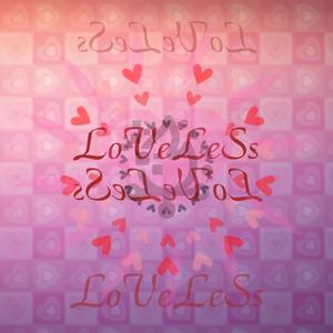 Loveless (Explicit)