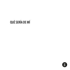 Qué Sería De Mí